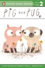 Pig and Pug (Penguin Young Readers, Level 2) By Laura Marchesani, Zenaides A. Medina, Jr., Jarvis (Illustrator) Cover Image