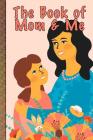 The Book of Mom and Me: The Ongoing Story By Ss Press Cover Image
