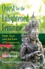 Quest for the Enlightened Feminine: Faith, Tara, and the Path of Compassion Cover Image