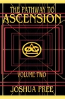 The Pathway to Ascension (Volume Two): Spiritual Clearing (Level 4 to 6) By Joshua Free Cover Image