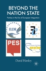 Beyond the Nation State: Parties in the Era of European Integration Cover Image