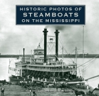 Historic Photos of Steamboats on the Mississippi Cover Image