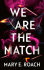 We Are the Match By Mary E. Roach Cover Image