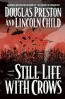 Still Life with Crows (Agent Pendergast Series #4) By Douglas Preston, Lincoln Child Cover Image