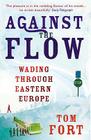 Against the Flow: Wading Through Eastern Europe Cover Image