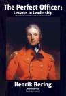 The Perfect Officer: Lessons in Leadership By Henrik Bering Cover Image