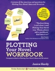 Plotting Your Novel Workbook: A Companion Book to Planning Your Novel: Ideas and Structure By Janice Hardy Cover Image