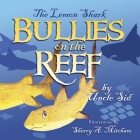 The Lemon Shark BULLIES on the REEF By Uncle Sid Cover Image