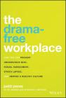 The Drama-Free Workplace: How You Can Prevent Unconscious Bias, Sexual Harassment, Ethics Lapses, and Inspire a Healthy Culture By Patti Perez Cover Image