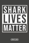 Shark Lives Matter: Scuba Dive Log Book 100 Dives (6 x 9) By Sweet Scuba Dive Logs Cover Image