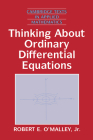 Thinking about Ordinary Differential Equations (Cambridge Texts in Applied Mathematics #18) By Jr. O'Malley, Robert E., Jr. O'Malley, D. G. Crighton (Editor) Cover Image
