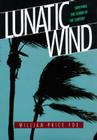 Lunatic Wind: Surviving the Storm of the Century By William Price Fox Cover Image