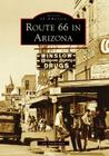 Route 66 in Arizona (Images of America) By Joe Sonderman Cover Image