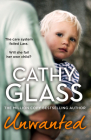 Unwanted: The Care System Failed Lara. Will She Fail Her Own Child? By Cathy Glass Cover Image