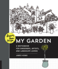 Dream, Draw, Design My Garden: A Sketchbook for Gardeners, Artists, and Landscape Lovers (Dream Draw Design) By James Hobbs Cover Image