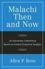 Malachi Then and Now: An Expository Commentary Based on Detailed Exegetical Analysis By Allen P. Ross Cover Image