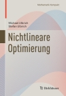 Nichtlineare Optimierung (Mathematik Kompakt) By Michael Ulbrich, Stefan Ulbrich Cover Image