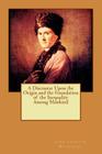 A Discourse Upon the Origin and the Foundation of the Inequality Among Mankind By Jean Jacques Rousseau Cover Image