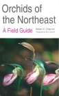 Orchids of the Northeast: A Field Guide Cover Image