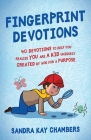 Fingerprint Devotions: 40 Devotions to Help You Realize You Are a Kid Uniquely Created by God for a Purpose By Sandra Kay Chambers Cover Image