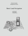 Basic Land Navigation: National Incident Management System By The National Wildfir Coordinating Group Cover Image