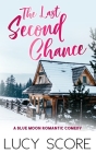 The Last Second Chance By Lucy Score Cover Image