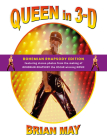 Queen in 3-D: Bohemian Rhapsody Edition By Brian Harold May Cover Image
