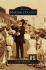 Marshall County By Sherrill Wadham Sparks, With the Marshall County Historical Soci, Marshall County Historical Society Cover Image