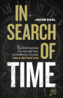 In Search of Time: Understanding the Nature and Experience of Time for a Better Life By Jacob Dahl Cover Image