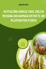 Revitalizing Agricultural Soils in Mehsana and Narmada Districts: Bio Rejuvenation Studies Cover Image