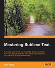 Mastering Sublime Text By Dan Peleg Cover Image