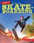 Extreme Skateboarding (Nailed It!) Cover Image