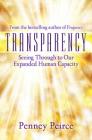 Transparency: Seeing Through to Our Expanded Human Capacity (Transformation Series) By Penney Peirce Cover Image