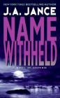 Name Withheld: A J.P. Beaumont Mystery (J. P. Beaumont Novel #13) By J. A. Jance Cover Image