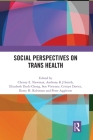 Social Perspectives on Trans Health By Christy E. Newman (Editor), Anthony K. J. Smith (Editor), Elizabeth Duck-Chong (Editor) Cover Image