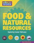 Food & Natural Resources (Bright Futures Press: World of Work) By Diane Lindsey Reeves Cover Image