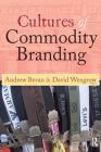 Cultures of Commodity Branding (UNIV COL LONDON INST ARCH PUB #55) By Andrew Bevan (Editor), David Wengrow (Editor) Cover Image