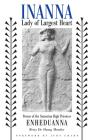 Inanna, Lady of Largest Heart: Poems of the Sumerian High Priestess Enheduanna By Betty De Shong Meador, Judy Grahn (Introduction by) Cover Image