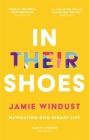 In Their Shoes: Navigating Non-Binary Life By Jamie Windust Cover Image