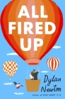 All Fired Up (How Sweet It Is #2) By Dylan Newton Cover Image
