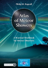 Atlas of Meteor Showers: A Practical Workbook for Meteor Observers (Patrick Moore Practical Astronomy) By Philip M. Bagnall Cover Image