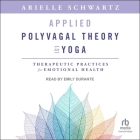 Applied Polyvagal Theory in Yoga: Therapeutic Practices for Emotional Health Cover Image