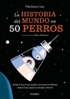 La Historia del Mundo En 50 Perros By Mackenzi Lee Cover Image