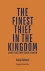The Finest Thief in the Kingdom: Libyan Tales from Sadeq Naihoum By Sadeq Naihoum, Sara Elnaili (Translator) Cover Image