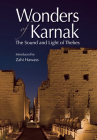 Wonders of Karnak: The Sound and Light of Thebes By Zahi Hawass (Introduction by) Cover Image