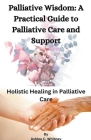 Palliative Wisdom By Ashlee C. Whitney Cover Image