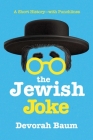 The Jewish Joke: A Short History-with Punchlines Cover Image