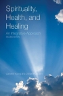 Spirituality, Health, and Healing: An Integrative Approach: An Integrative Approach By Caroline Young, Cyndie Koopsen Cover Image