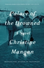 Palace of the Drowned: A Novel By Christine Mangan Cover Image