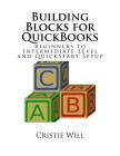 Building Blocks for QuickBooks: Beginners to Intermediate Level and QuickStart Setup By Cristie Will Cover Image